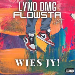 Wies Jy! (feat. Lyno DMG & FlowSta MusicCPT) [Explicit]