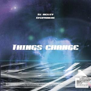 Things Change (feat. Everywhere) [Explicit]