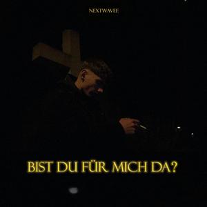 Bist du für mich da?