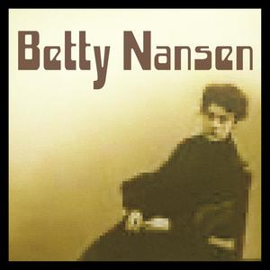 Betty Nansen (Explicit)