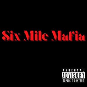 Six Mile Mafia (Explicit)