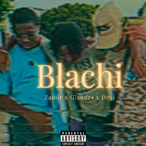 Blachi (feat. zamir & Devi) (Explicit)
