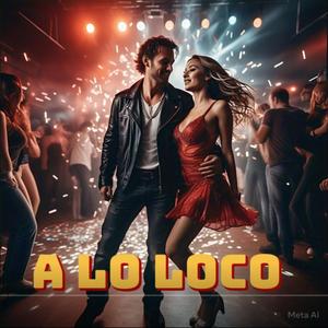 A lo loco (Explicit)