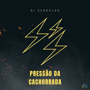Pressão da Cachorrada (Explicit)