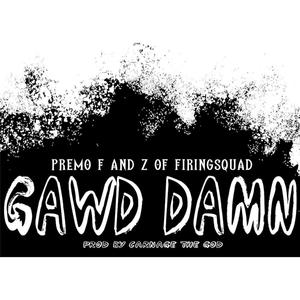 GAWD DAMN!! (feat. Z of Firing Squad) (Explicit)