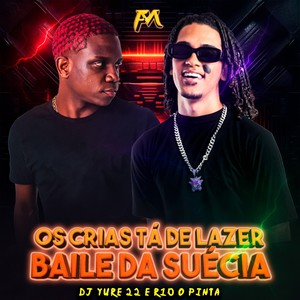 Os Crias Tá de Lazer Baile da Suécia (Explicit)