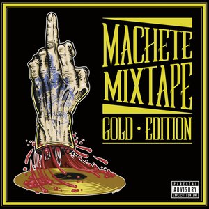 Machete Mixtape Gold Edition (Explicit)