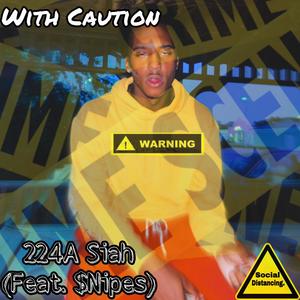 With Caution (feat. Big $nipes) [Explicit]