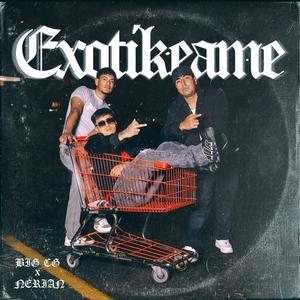 Exotikeame (feat. NERIAN) (Explicit)