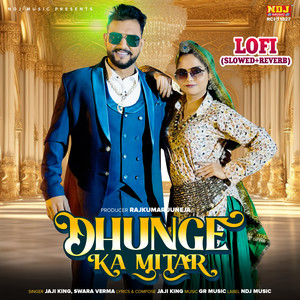 Dhunge Ka Mitar LOFI (Slowed + Reverb)