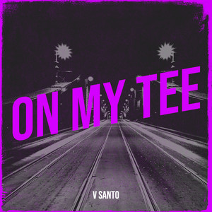 On My Tee (Explicit)