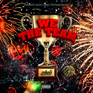 We The Team (Explicit)