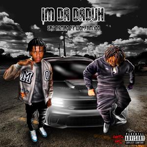 IM DA DADUH (feat. WopFrm300) [Explicit]