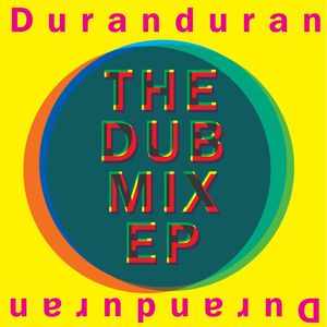 Duran Duran - All She Wants Is (Euro Dub Mix|2010 Digital Remaster)