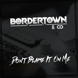 Don't Blame It On Me