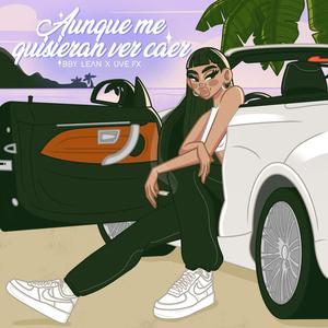 Aunque me quisieran ver caer (Explicit)