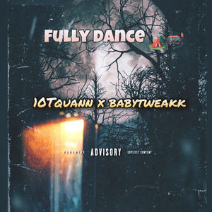 Fully dance (feat. Babytweakk) [Explicit]