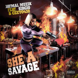 She a Savage (feat. Sirgio) [Explicit]