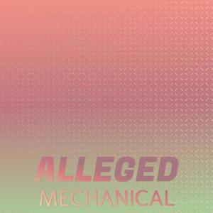 Alleged Mechanical