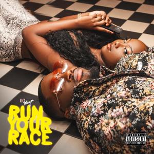 RUN YOUR RACE (Explicit)