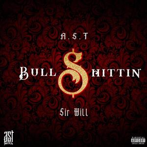 Bullshittin' (feat. Sir Will) (Explicit)