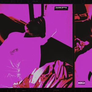 Damn B!T€H (Explicit)