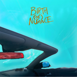 Birth(of)Nuance