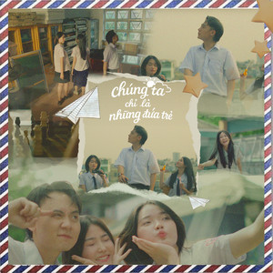 Chúng Ta Chỉ Là Những Đứa Trẻ