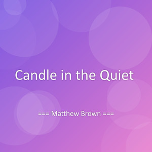Candle in the Quiet