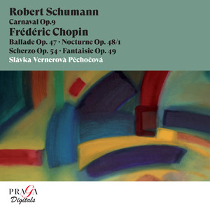 Robert Schumann: Carnaval, Op. 9 - Frédéric Chopin: Ballade, Op. 47, Nocturne, Op. 48/1, Scherzo, Op. 54, Fantaisie, Op. 49