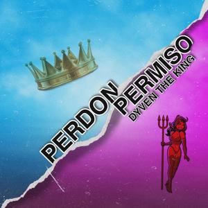 Perdon Permiso (Explicit)