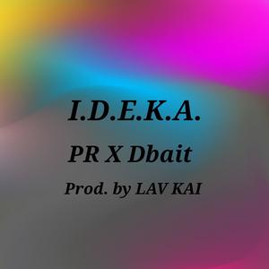 I.D.E.K.A. (feat. Dbait)