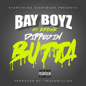 Dipped in Butta (feat. K Fonk) [Explicit]