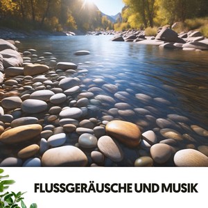 Flussgeräusche und Musik: Melodien der fließenden Strömungen