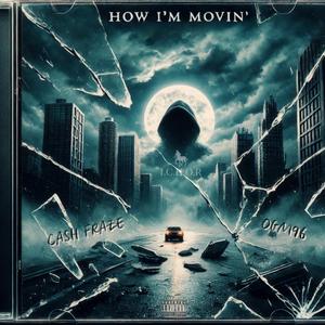 How I'm Movin' (feat. Ogm96) [Explicit]