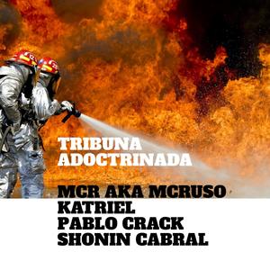 Tribuna Adoctrinada (feat. Shonin Cabral & Pablo Crack) [Explicit]