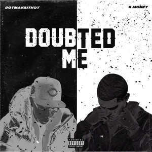 doubted me (Explicit)