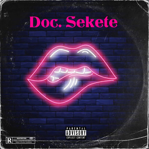 Doc. Sekete (Explicit)
