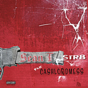 STR8 (feat. Cashlord Mess) [Explicit]