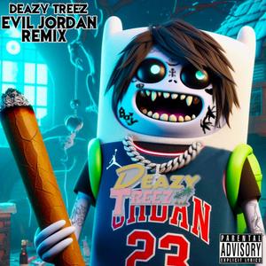 Evil Jordan (REMIX|Explicit)