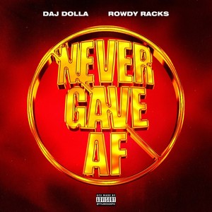 Never Gave AF (Explicit)