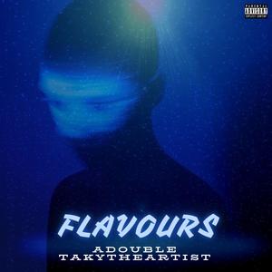 Flavours (feat. takytheartist) [Explicit]