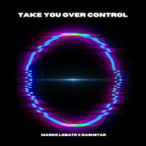 Take You Over Control (feat. DashStar) (Extended Mix)