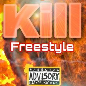 Kill Freestyle (Explicit)