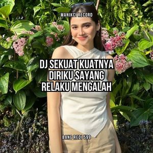 SEKUAT KUATNYA DIRIKU SAYANG RELAKU MENGALAH