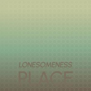 Lonesomeness Place