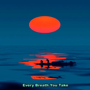 Every Breath You Take