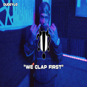 We Clap First (Explicit)