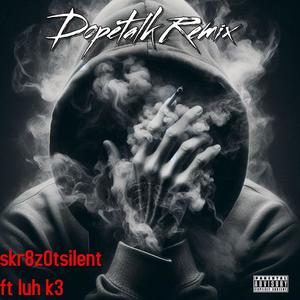 Dope talk (feat. Luhk3) (Remix|Explicit)