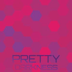 Pretty Darkness